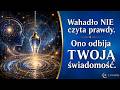 Wahadło NIE czyta prawdy. Ono odbija TWOJĄ świadomość.