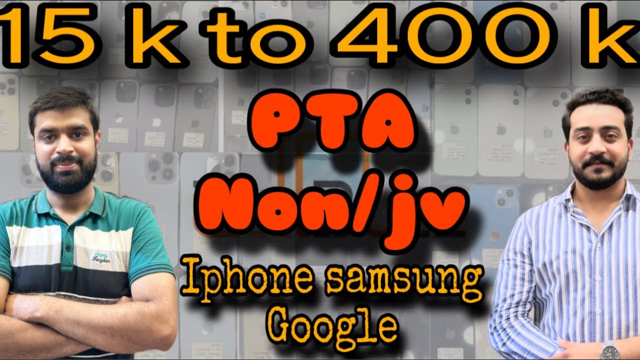 Second Hand Mobile Phones 15k To 400k | PTA , Non-PTA | J.V | iPhone Google Samsung mobile in Lhr 🇵🇰