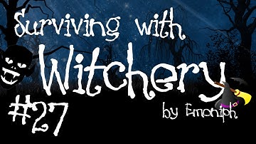 Surviving with Witchery #27 - The Tale of The Huntsman (and the Otherwhere)