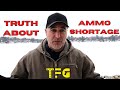 The Truth about the Ammo Shortage - TheFirearmGuy