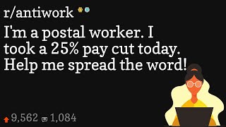 I'm a postal worker. I took a 25% pay cut today. Help me spread the word!