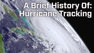 A Brief History Of: Hurricane Tracking