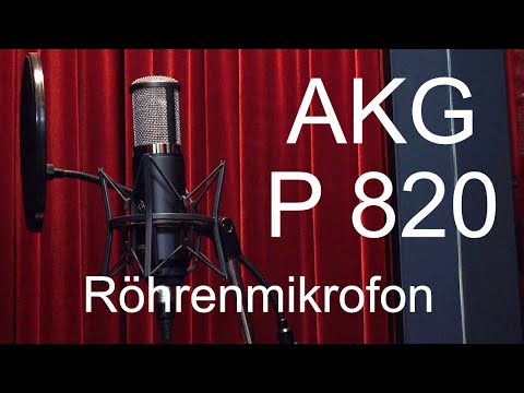 AKG P820 Röhrenmikrofon Review Deutsch