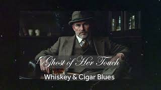 Whiskey & Cigar Blues Guitar - Ghost of Her Touch | Deep, Soul Blues Guitar Music