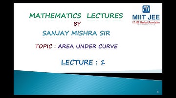 +2/ Area Under Curve/ L-1/ IIT JEE/ By Sanjay Mishra Sir
