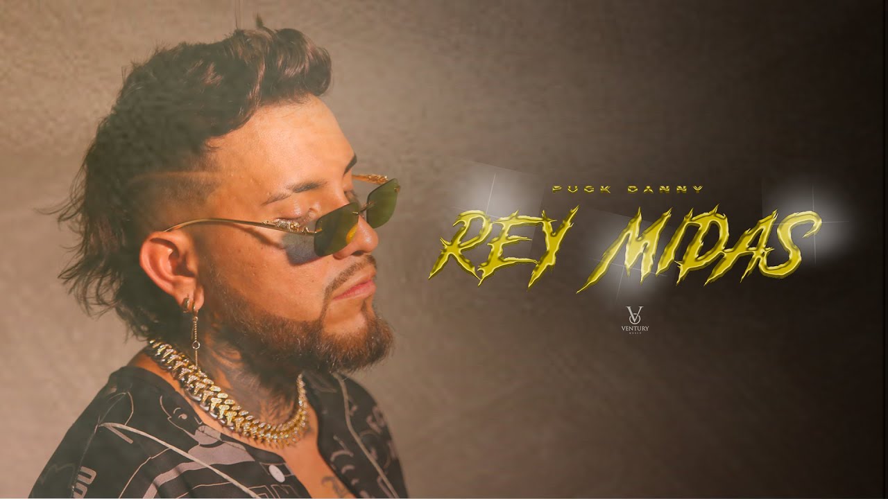 F*ck Danny - Rey Midas (Video Oficial) Prod. @boundlessfilmsco 