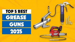 Top 5 Best Grease Guns 2025 What Is The Best Grease Gun?