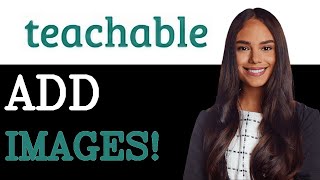 How To Add Images Photos To Teachable Course (2025)
