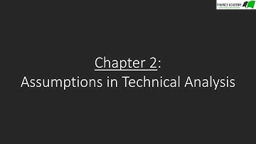 Chapter 2 | Assumptions in Technical Analysis