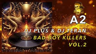 [A2] DJ PLUS & DJ TERAN - BAD BOY KILLERS VOL.2 [PUREWASTTERX]