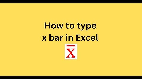 How to type x bar in Excel