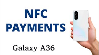 How To Check The Nfc And Contactless Payments On The Galaxy A36