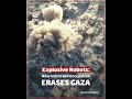 Explosive Robots: how the Israeli occupation erases Gaza