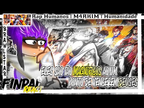 Brawl Star React Rap Humanos Shuumatsu No Valkyrie Humanidade M4RKIM 
