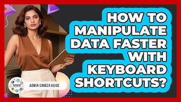 How To Manipulate Data Faster With Keyboard Shortcuts?