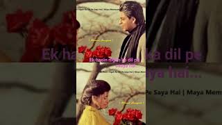 Ek Hasin Nigaah Ka Dil Pe Saaya Hai Maya Memsaab