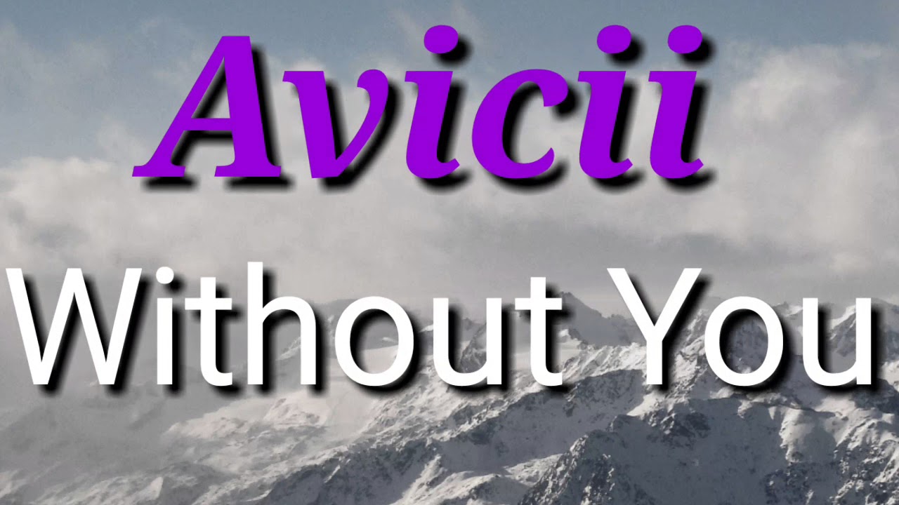 Avicii - Without You Lyrics - YouTube
