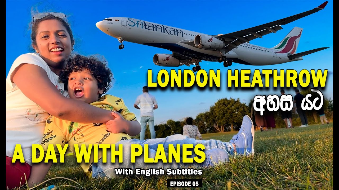 Plane Spotting at Heathrow (Eng Sub) | London Heathrow | Vlog 110 @iflysrilankan  #planespotting