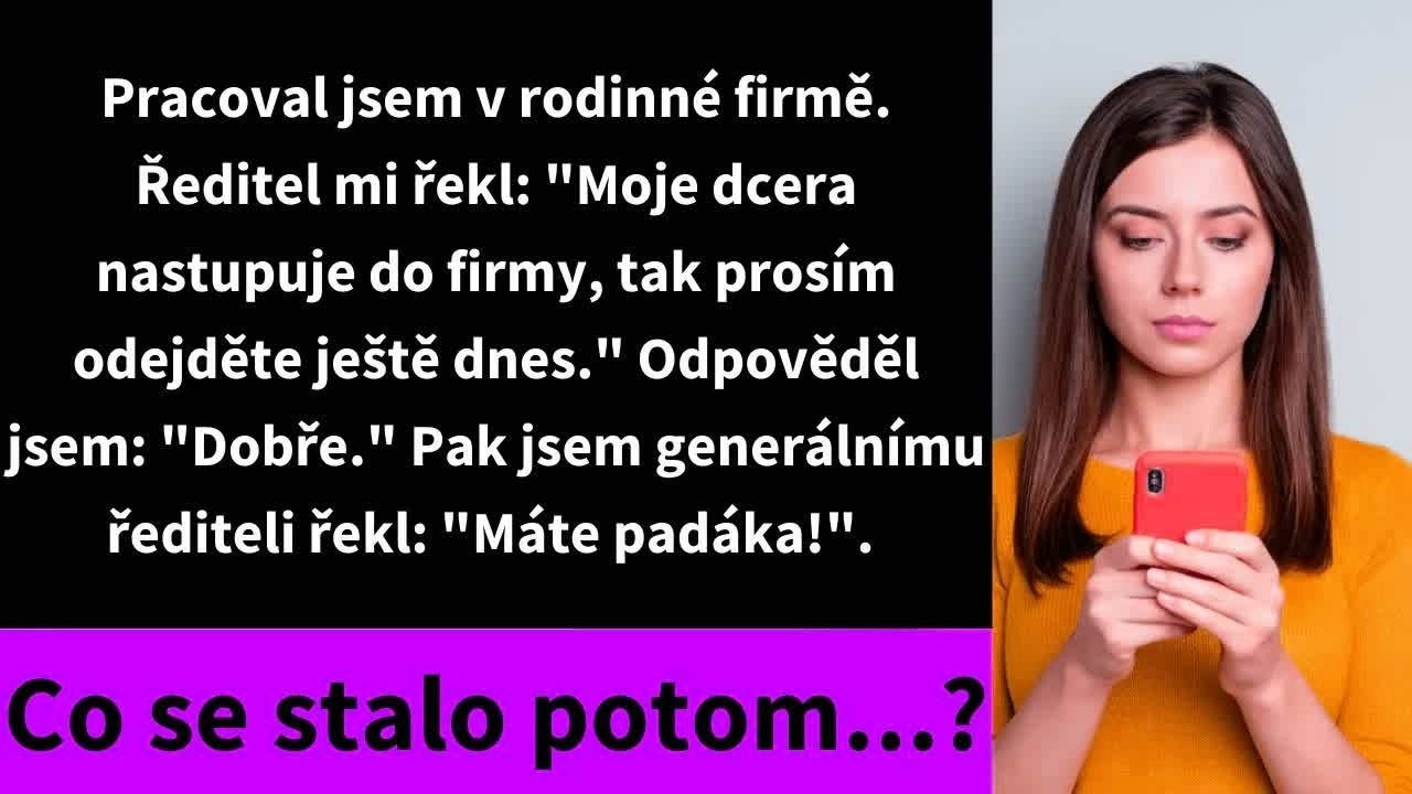 Dvacátého ráno mi prezident bez varování oznámil, že mám podat výpověď, protože do firmy nastupuje jeho dcera. Byl to den, kdy jsme platili dodavatelům, ale on mě jen mávl rukou a řekl: „Vypadáš,...