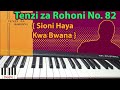 Sioni Haya Kwa Bwana Tenzi Za Rohoni No 82 