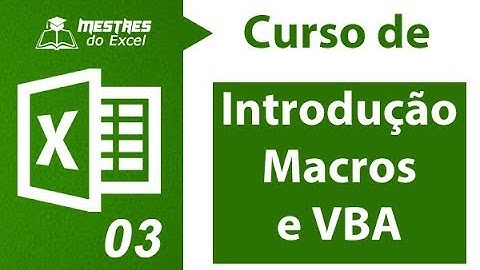 Macros e VBA - Aula 3 - Interagindo com usuários