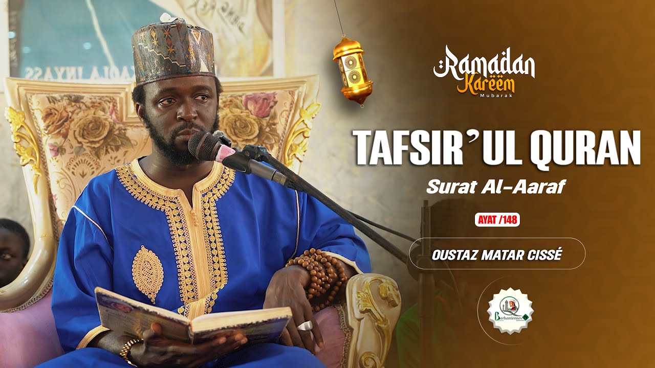 🛑TAFSIR QURAN  Surat Al-Aaraf /   par Oustaz Matar Cissè  / Ayat 148