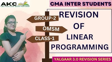 || REVISION OF LINEAR PROGRAMMING || OMSM || NEW & OLD SYLLABUS | CLASS ` | CMA INTER STUDENTS|