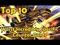 Top 10 Worst Incredibly Specific Counter Cards - YuGiOh