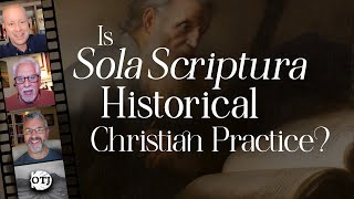 On the Journey, Episode 166: Is Sola Scriptura Historical? – Sola Scriptura 2.0, Part VIII