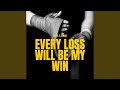Every Loss Will Be My Win mp3