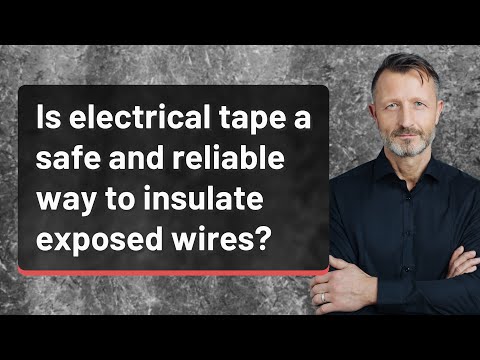 Can You Use Electrical Tape To Insulate Wire