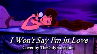 I Wont Say Im in Love - Cover by TheOnlyException