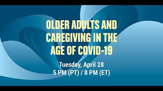 Older Adults and Caregiving in the Age of COVID-19
