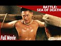 Jelajahi lautan kematian | Pertempuran: Lautan Kematian | Battle: Sea of Death | film cina