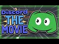 Discord the Movie…