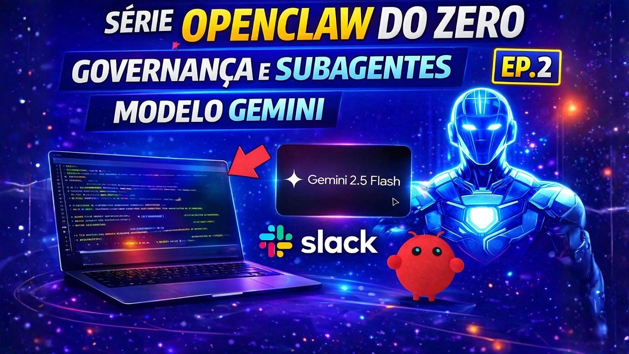 OpenClaw do Zero (EP.2): Agentes, Subagentes e Governança com Gemini ...