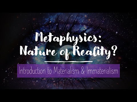Metaphysics: What is the Nature of Reality? - Introduction to Materialism