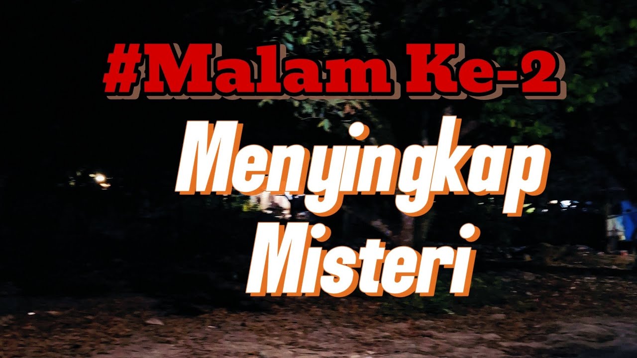 Menyingkap Misteri Malam Jam 2 Dini Hari | Part-II - YouTube