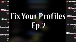 Fix Your Profiles: Ep. 2
