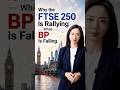 Why the FTSE 250 Is Rallying While BP Is Falling #Investing#MarketNews#Trading#globalmarkets