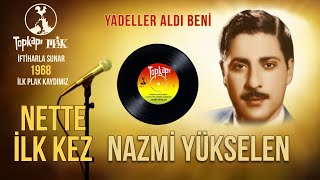 Nazmi Yükselen - Yadeller Aldı Beni - - Orijinal 45Lik Kayıtı