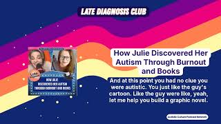 How Julie Discovered Her Autism Through Burnout and Books | Late Diagnosis Club