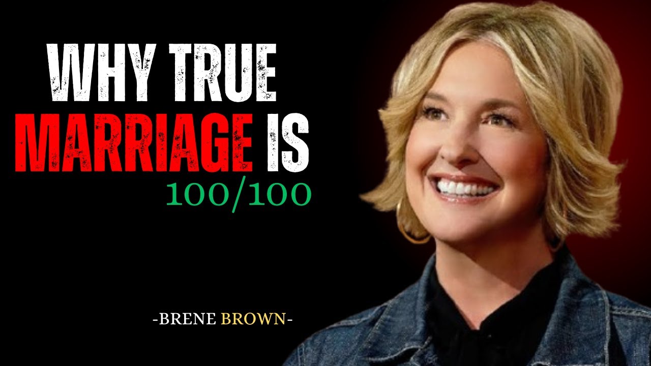 Brene Brown Explains Why True Marriage Is 100/100, Not 50/50"