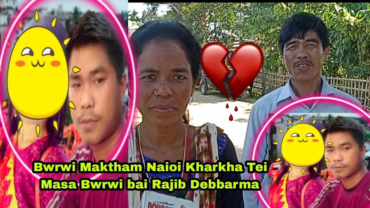 | Bwrwi Khoroktam Nai Kharkha Rang Twi Rajib Debbarma tei kaisa Bwrwi bai | Justice Sankha 2nd Bihik