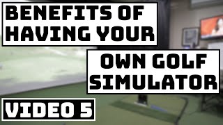 Benefits of Having Your Own Home Golf Simulator Video 5 - Fantastic Entertainment Value