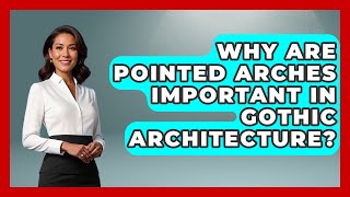 Why Are Pointed Arches Important in Gothic Architecture? | Medieval Europe Uncovered News