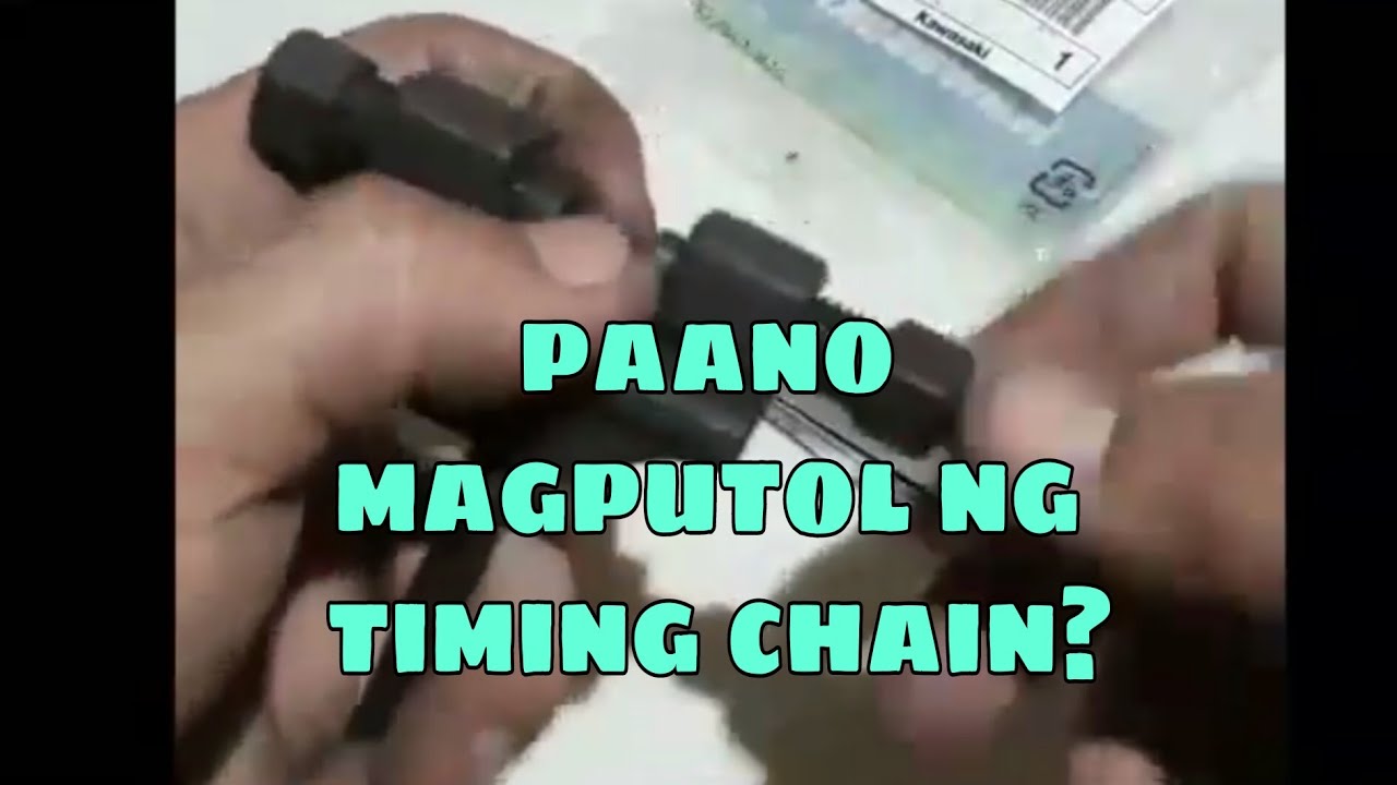 PAANO MAGPUTOL NG TIMING CHAIN