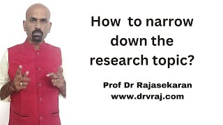How to narrow down the research topic? #profdrrajasekaran