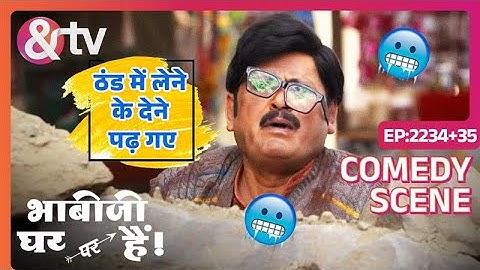 ठंड में लेने के देने पड़ गए | Bhabi Ji Ghar Par Hai! | Comedy Scenes | Ep 2234 - 2235 |Anita |And TV