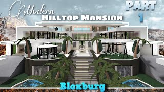 Modern Hilltop Mansion Part 1 | NO LARGE PLOT | Bloxburg
